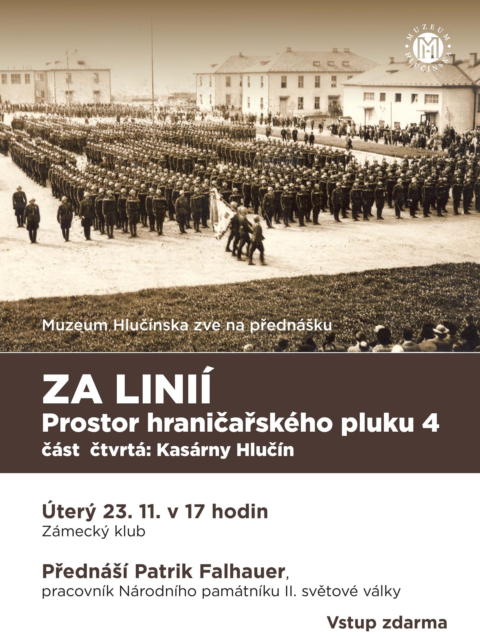 ZA LINIÍ - Prostor hraničářského pluku 4 